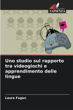 Uno studio sul rapporto tra videogiochi e apprendimento delle lingue - Fagan, Laura