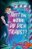 Tritt ein, wenn du dich traust! Tritt ein, wenn du dich traust!