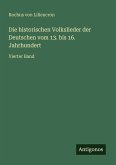 Die historischen Volkslieder der Deutschen vom 13. bis 16. Jahrhundert