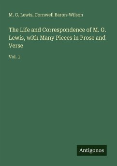 Cover The Life and Correspondence of M. G. Lewis, with Many Pieces in Prose and Verse