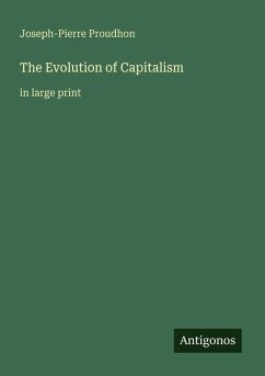 The Evolution of Capitalism - Proudhon, Joseph-Pierre
