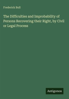 Cover The Difficulties and Improbability of Persons Recovering their Right, by Civil or Legal Process