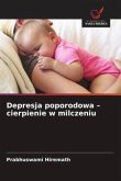 Depresja poporodowa - cierpienie w milczeniu