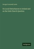 On Local Disturbances in Ireland and on the Irish Church Question