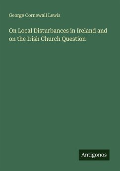 On Local Disturbances in Ireland and on the Irish Church Question - Lewis, George Cornewall