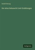 Der alten Sehnsucht Lied: Erzählungen