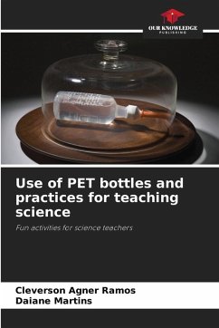 Use of PET bottles and practices for teaching science Cover Use of PET bottles and practices for teaching science