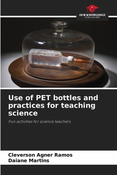 Use of PET bottles and practices for teaching science Use of PET bottles and practices for teaching science