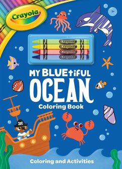 Cover Crayola: My Bluetiful Ocean Coloring Book: Includes 4 Crayola Crayons (a Crayola Ocean Coloring Activity Book with Crayons for Kids)