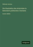 Die Staatslehre des Aristoteles in historisch-politischen Umrissen Die Staatslehre des Aristoteles in historisch-politischen Umrissen
