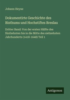 Cover Dokumentirte Geschichte des Bisthums und Hochstiftes Breslau