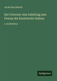 Der Cicerone: eine Anleitung zum Genuss der Kunstwerke italiens
