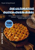 Feuer & Geschmack - Die ultimative Dutch-Oven-Bibel