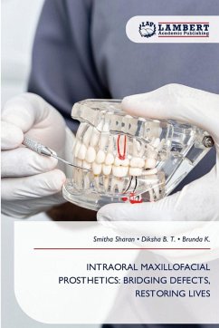 INTRAORAL MAXILLOFACIAL PROSTHETICS: BRIDGING DEFECTS, RESTORING LIVES - Sharan, Smitha;B. T., Diksha;K., Brunda INTRAORAL MAXILLOFACIAL PROSTHETICS: BRIDGING DEFECTS, RESTORING LIVES - Sharan, Smitha;B. T., Diksha;K., Brunda