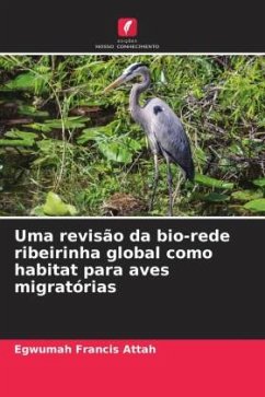 Uma revisão da bio-rede ribeirinha global como habitat para aves migratórias - Francis Attah, Egwumah Uma revisão da bio-rede ribeirinha global como habitat para aves migratórias - Francis Attah, Egwumah