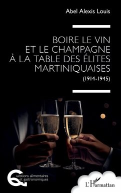 Cover Boire le vin et le champagne à la table des élites martiniquaises