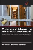 Wybór ¿róde¿ informacji w bibliotekach wi¿ziennych