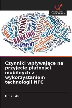 Cover Czynniki wp¿ywaj¿ce na przyj¿cie p¿atno¿ci mobilnych z wykorzystaniem technologii NFC