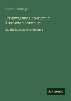 Cover Erziehung und Unterricht im klassischen Alterthum