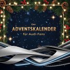 Der Adventskalender für Audi-Fans Der Adventskalender für Audi-Fans