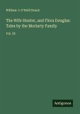 The Wife Hunter, and Flora Douglas: Tales by the Moriarty Family