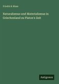 Naturalismus und Materialismus in Griechenland zu Platon's Zeit