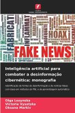 Inteligência artificial para combater a desinformação cibernética: monografia Inteligência artificial para combater a desinformação cibernética: monografia