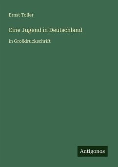 Eine Jugend in Deutschland - Toller, Ernst