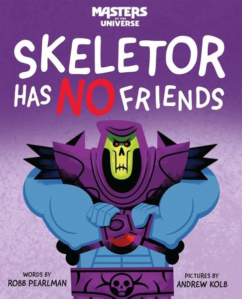 Masters of the Universe: Skeletor Has No Friends Masters of the Universe: Skeletor Has No Friends