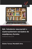 EJA: Szkolenie nauczycieli z wykorzystaniem narz¿dzia do wspó¿pracy Eureka EJA: Szkolenie nauczycieli z wykorzystaniem narz¿dzia do wspó¿pracy Eureka