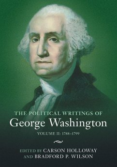 The Political Writings of George Washington: Volume 2, 1788-1799 - Washington, George