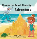 Mia and the Beach Clean-Up Adventure Mia and the Beach Clean-Up Adventure