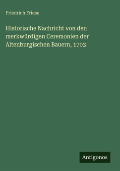 Cover Historische Nachricht von den merkwürdigen Ceremonien der Altenburgischen Bauern, 1703