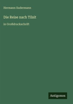 Die Reise nach Tilsit - Sudermann, Hermann