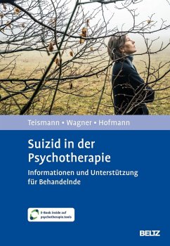 Suizid in der Psychotherapie - Teismann, Tobias; Wagner, Birgit; Hofmann, Laura