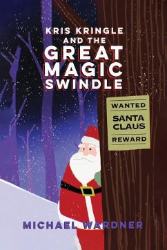 Kris Kringle and The Great Magic Swindle - Wardner, Michael