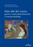 Más allá del canon: género, creatividad femenina y transmedialidad Más allá del canon: género, creatividad femenina y transmedialidad