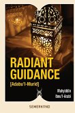 Radiant Guidance (Adabu'l - Murid) Radiant Guidance (Adabu'l - Murid)
