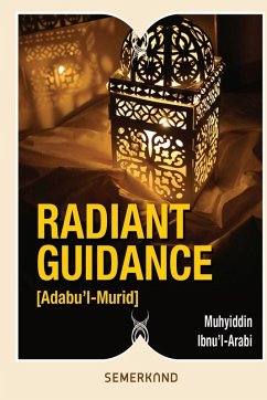 Radiant Guidance (Adabu'l - Murid) - Ibnu'l-Arabi, Muhyiddin