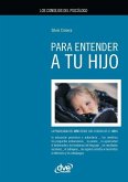 Los consejos del psicólogo para entender a tu hijo