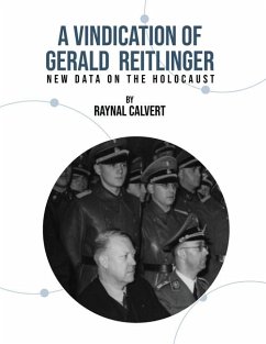 A Vindication of Gerald Reitlinger - Calvert, Raynal A Vindication of Gerald Reitlinger - Calvert, Raynal
