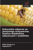 Kukurydza odporna na jesiennego armyworma: Analiza sk¿adników od¿ywczych i endofitów
