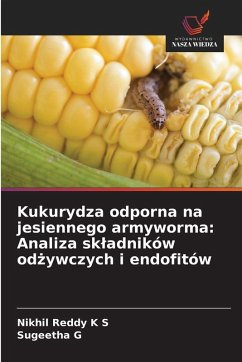 Cover Kukurydza odporna na jesiennego armyworma: Analiza sk¿adników od¿ywczych i endofitów