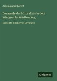 Denkmale des Mittelalters in dem Königreiche Württemberg