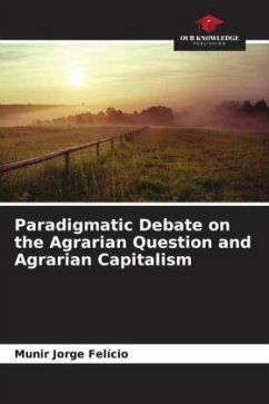 Paradigmatic Debate on the Agrarian Question and Agrarian Capitalism Cover Paradigmatic Debate on the Agrarian Question and Agrarian Capitalism