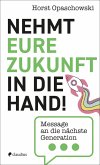 Nehmt eure Zukunft in die Hand! (eBook, ePUB)