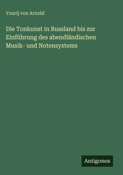 Cover Die Tonkunst in Russland bis zur Einführung des abendländischen Musik- und Notensystems