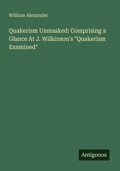 Cover Quakerism Unmasked: Comprising a Glance At J. Wilkinson's 