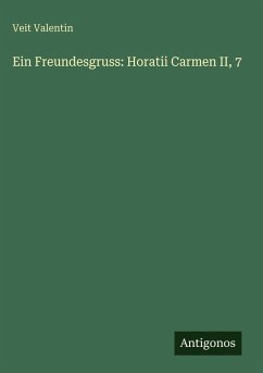 Cover Ein Freundesgruss: Horatii Carmen II, 7