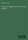 Lectures on English Poetry: To the Time of Milton